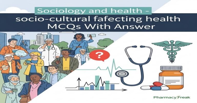 Sociology and health – socio-cultural factors affecting health MCQs With Answer