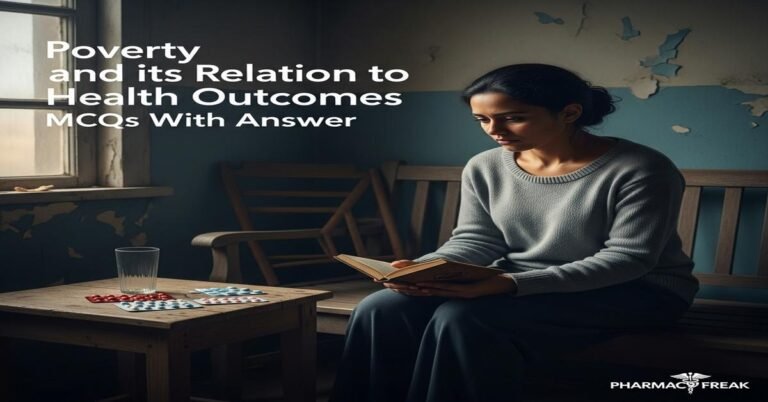 Poverty and its relation to health outcomes MCQs With Answer