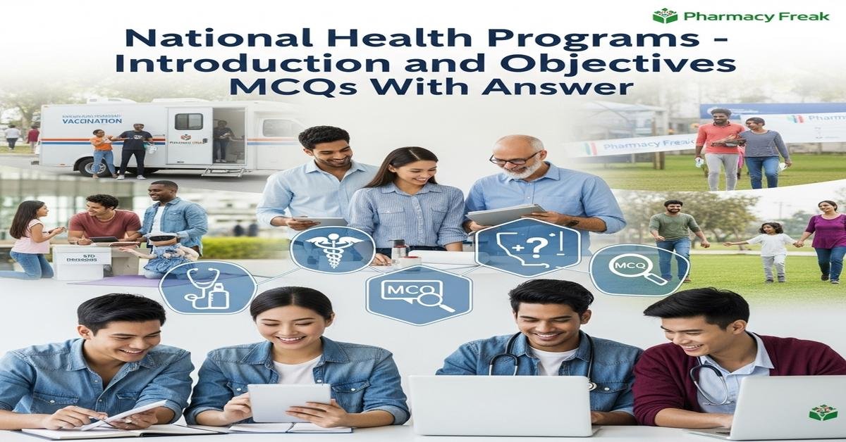 National health programs – introduction and objectives MCQs With Answer