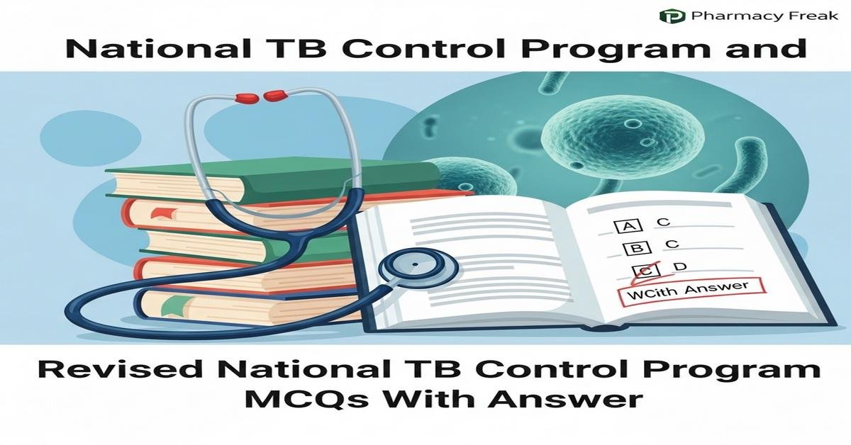 National TB Control Program and Revised National TB Control Program MCQs With Answer