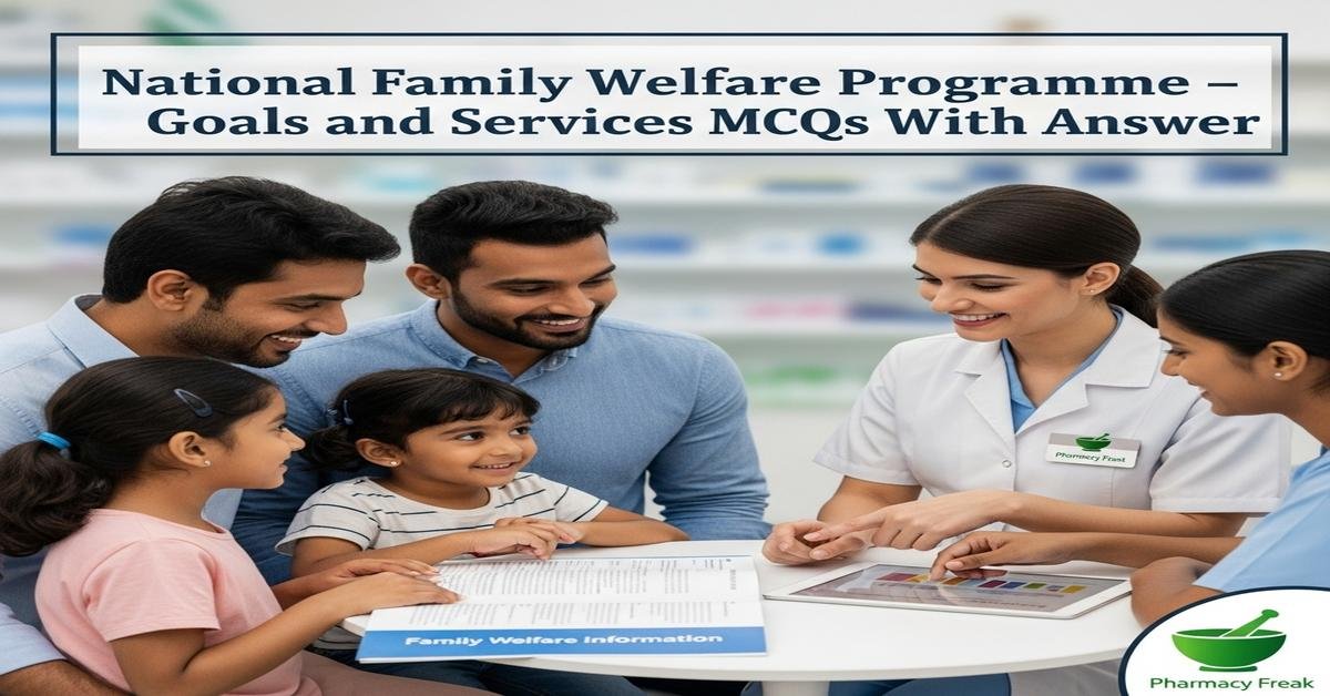 National Family Welfare Programme – goals and services MCQs With Answer
