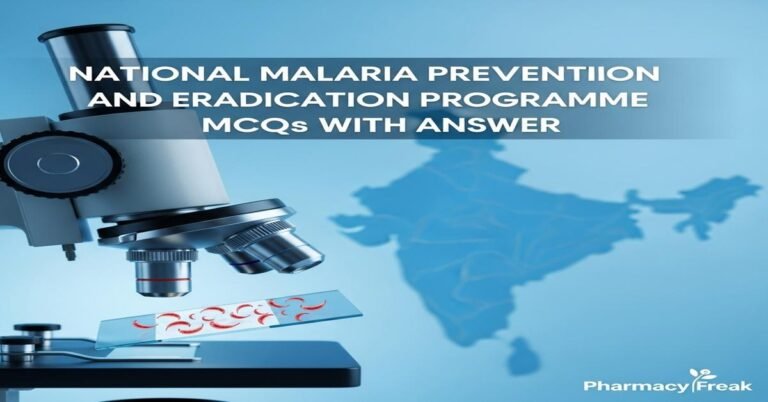 National Malaria Prevention and Eradication Programme MCQs With Answer