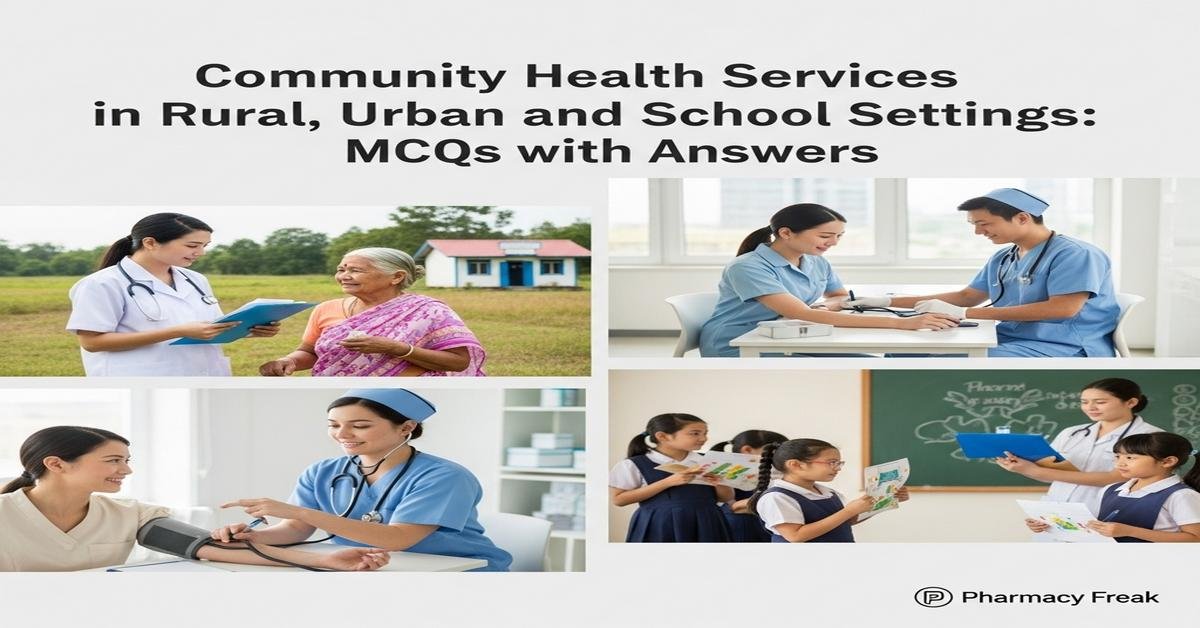 Community health services in rural, urban and school settings MCQs With Answer