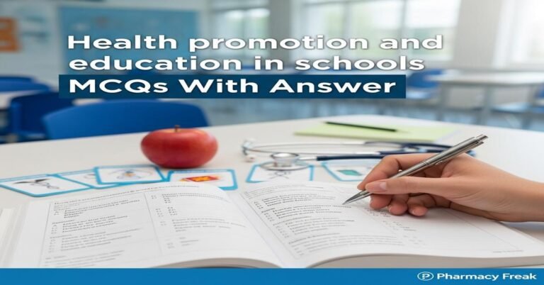 Health promotion and education in schools MCQs With Answer