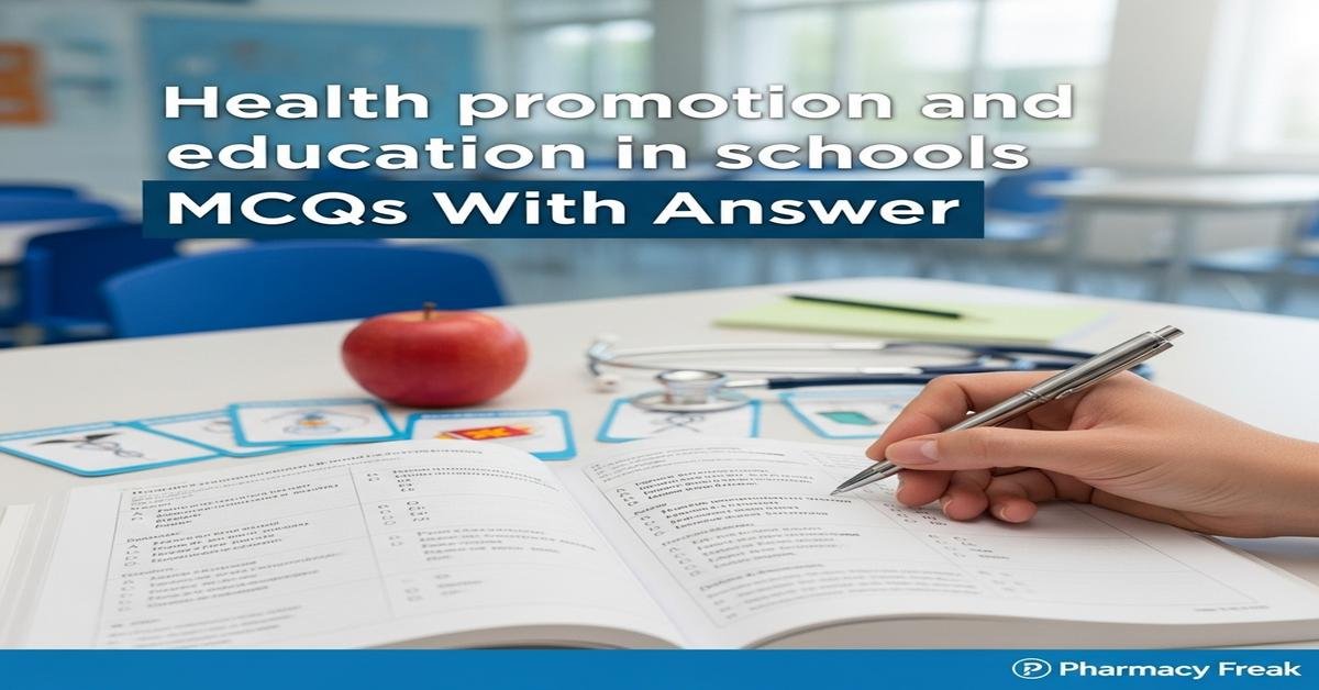 Health promotion and education in schools MCQs With Answer