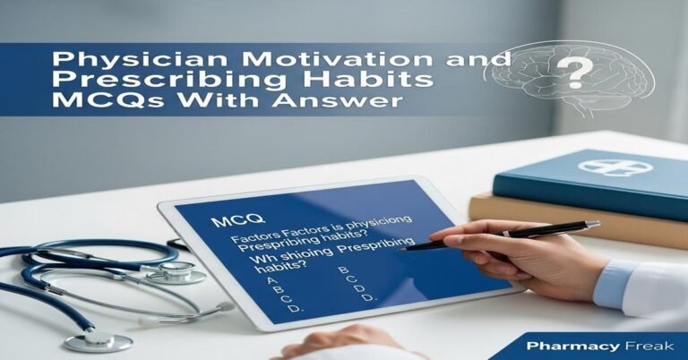 Physician motivation and prescribing habits MCQs With Answer