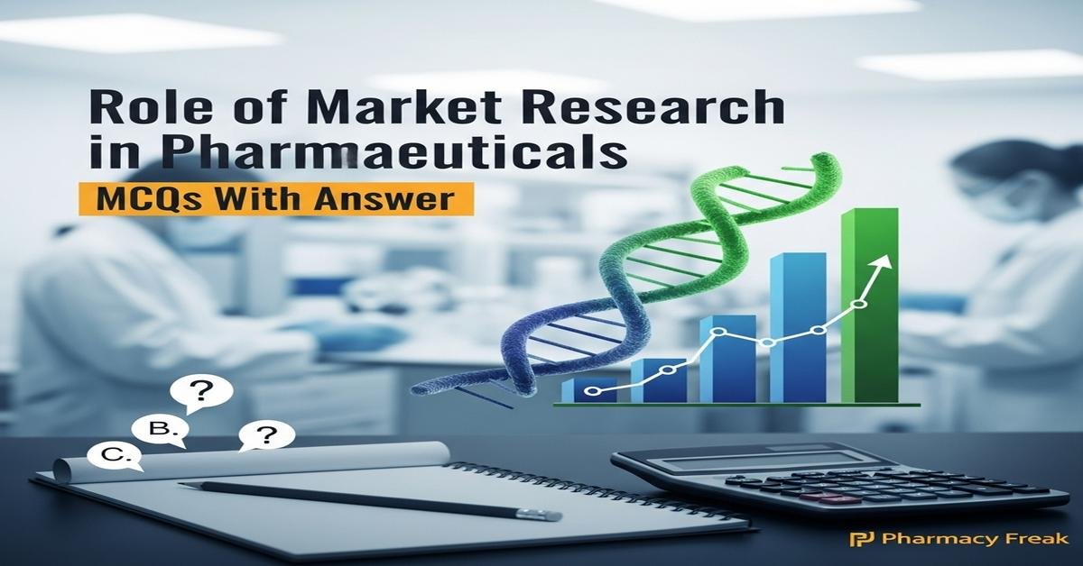 Role of market research in pharmaceuticals MCQs With Answer
