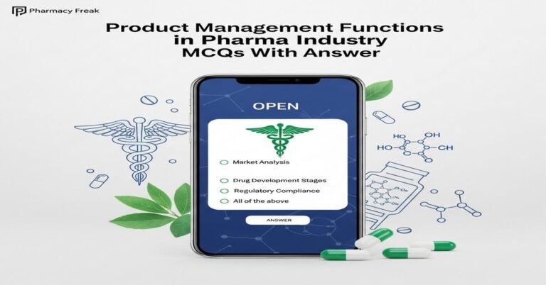Product management functions in pharma industry MCQs With Answer