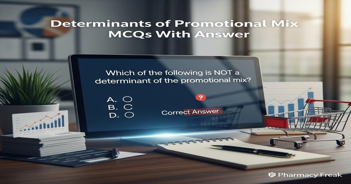Determinants of promotional mix MCQs With Answer