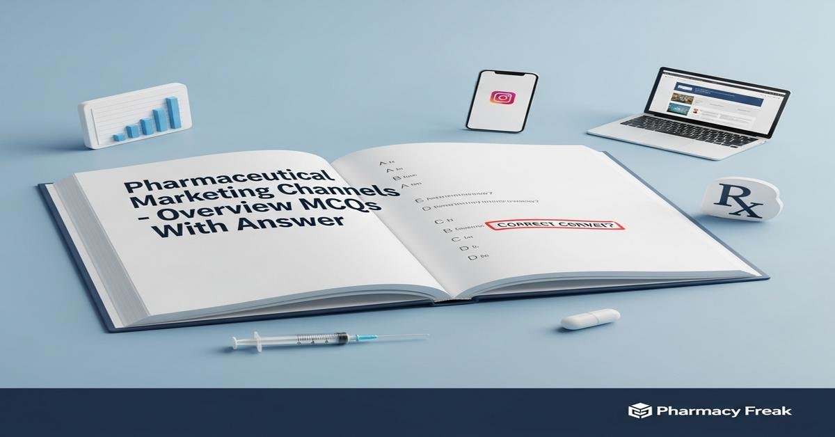 Pharmaceutical marketing channels – overview MCQs With Answer