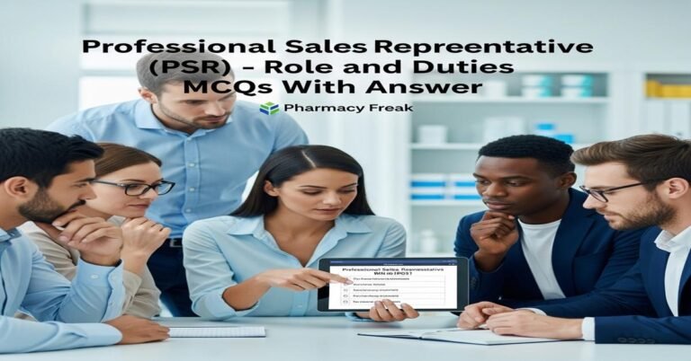 Professional Sales Representative (PSR) – role and duties MCQs With Answer