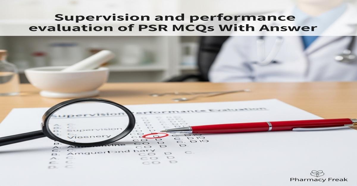 Supervision and performance evaluation of PSR MCQs With Answer