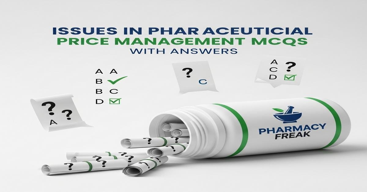Issues in pharmaceutical price management MCQs With Answer