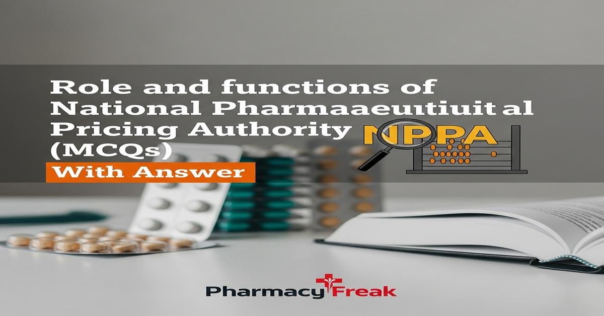 Role and functions of National Pharmaceutical Pricing Authority (NPPA) MCQs With Answer