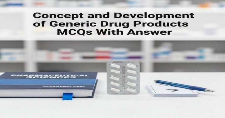 Concept and development of generic drug products MCQs With Answer