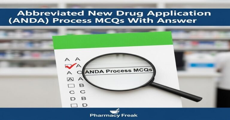 Abbreviated New Drug Application (ANDA) process MCQs With Answer