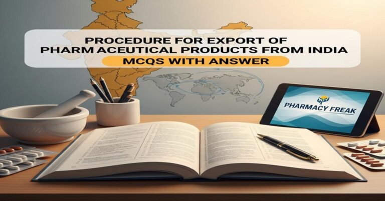 Procedure for export of pharmaceutical products from India MCQs With Answer