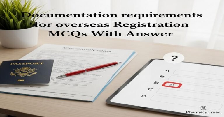 Documentation requirements for overseas registration MCQs With Answer