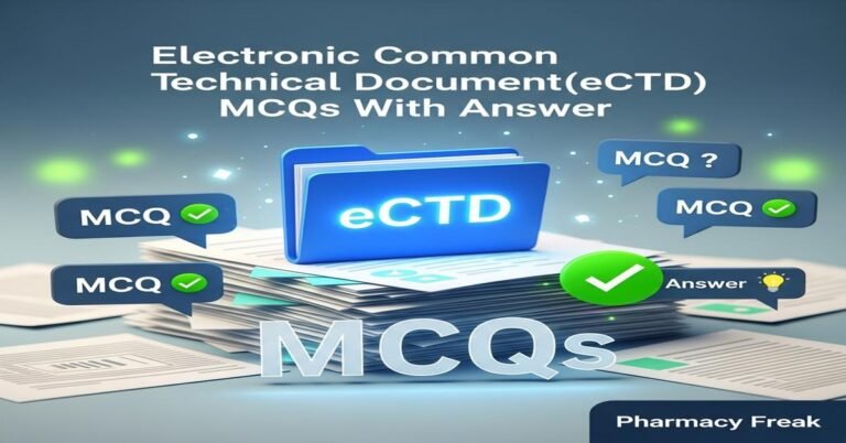 Electronic Common Technical Document (eCTD) MCQs With Answer