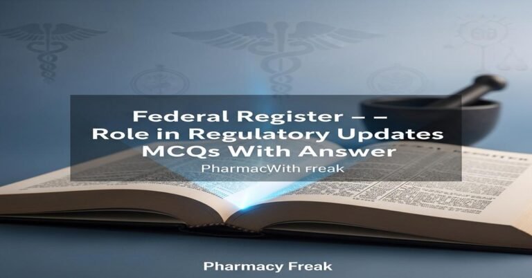 Federal Register – role in regulatory updates MCQs With Answer