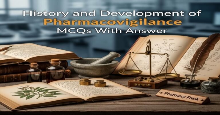 History and development of pharmacovigilance MCQs With Answer