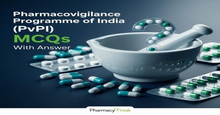Pharmacovigilance Programme of India (PvPI) MCQs With Answer