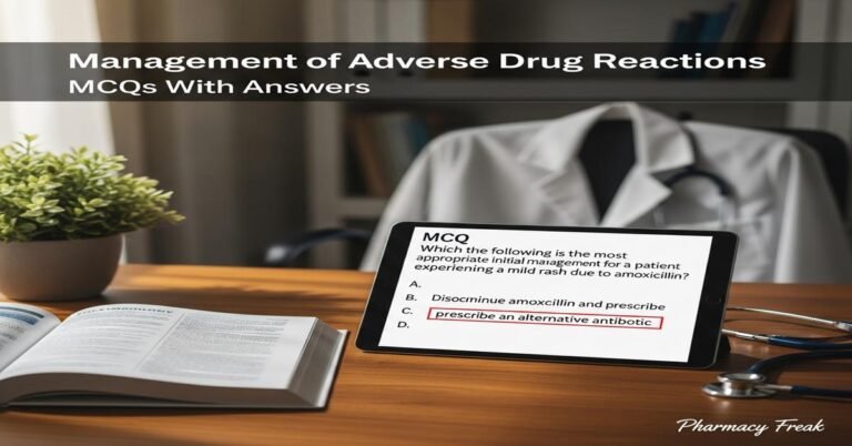 Management of adverse drug reactions MCQs With Answer