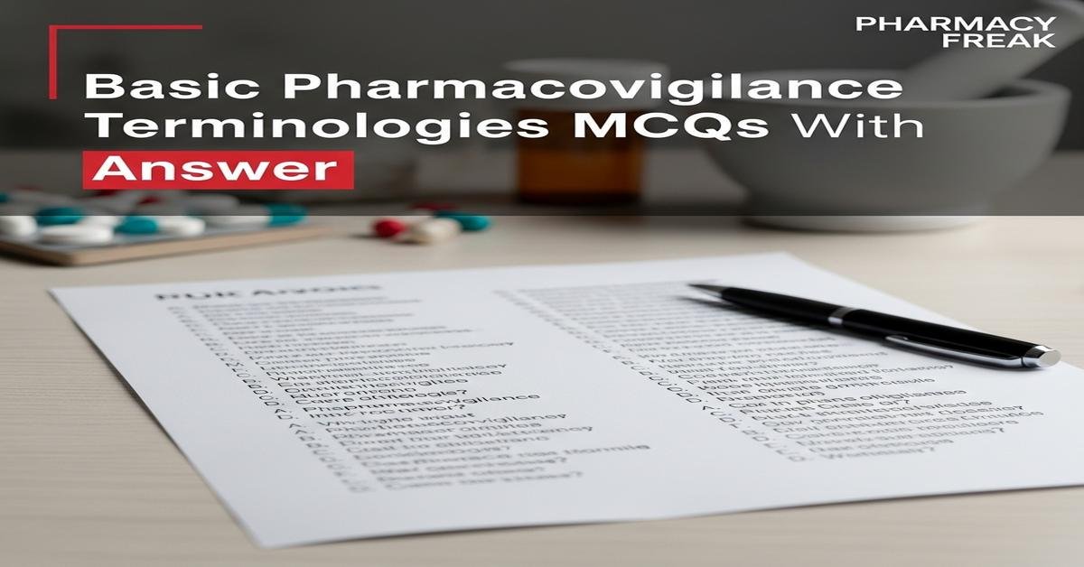Basic pharmacovigilance terminologies MCQs With Answer