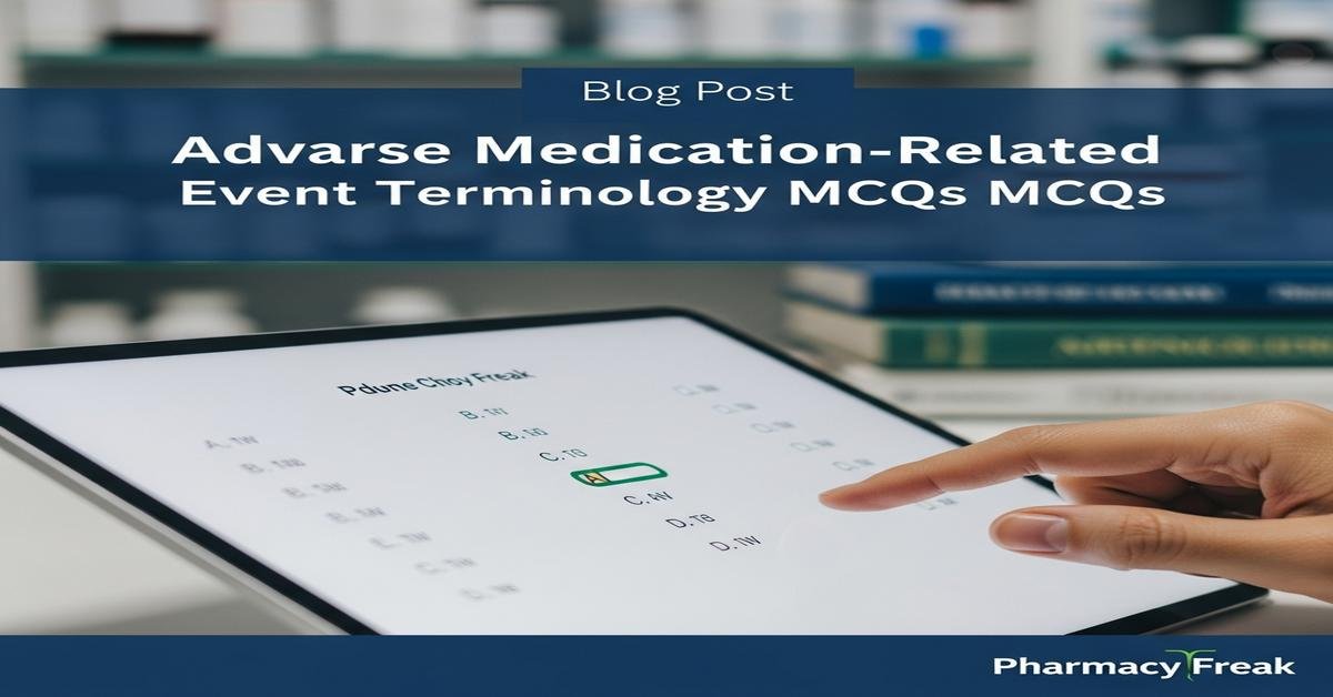 Adverse medication–related event terminology MCQs With Answer