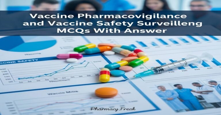 Vaccine pharmacovigilance and vaccine safety surveillance MCQs With Answer