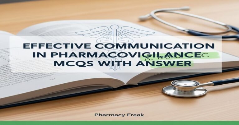 Effective communication in pharmacovigilance MCQs With Answer