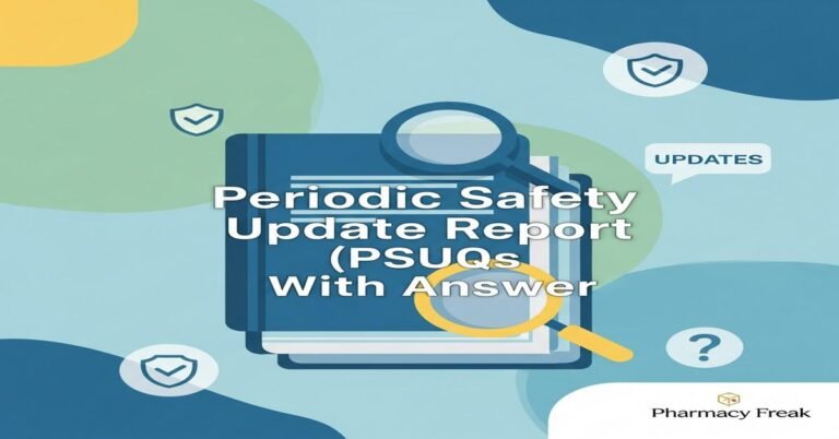 Periodic Safety Update Report (PSUR) MCQs With Answer