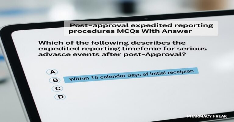 Post-approval expedited reporting procedures MCQs With Answer