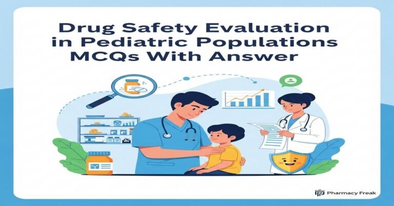 Drug safety evaluation in pediatric populations MCQs With Answer