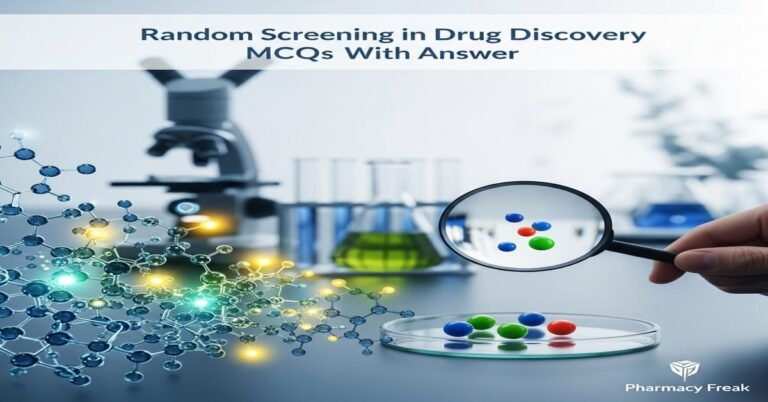 Random screening in drug discovery MCQs With Answer