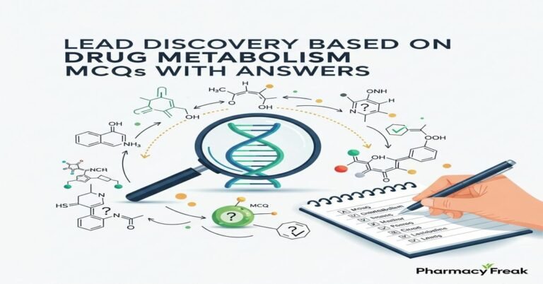 Lead discovery based on drug metabolism MCQs With Answer
