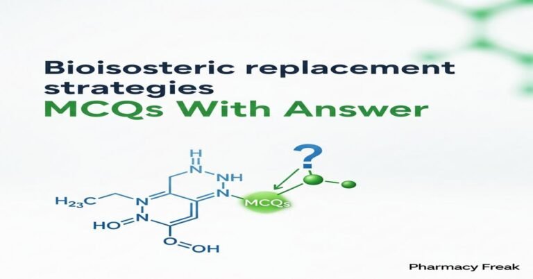 Bioisosteric replacement strategies MCQs With Answer
