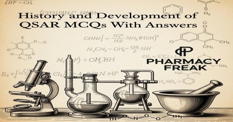 History and development of QSAR MCQs With Answer
