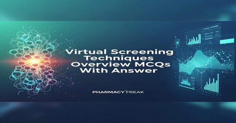 Virtual screening techniques overview MCQs With Answer