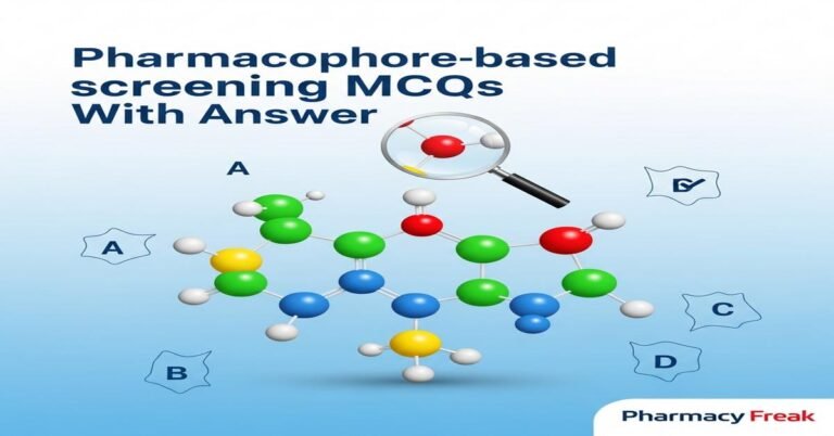 Pharmacophore-based screening MCQs With Answer