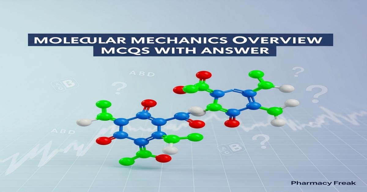 Molecular mechanics overview MCQs With Answer