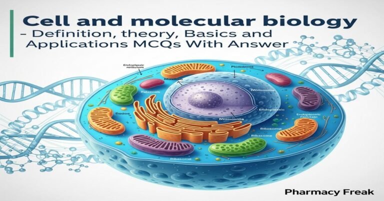 Cell and molecular biology – definition, theory, basics and applications MCQs With Answer