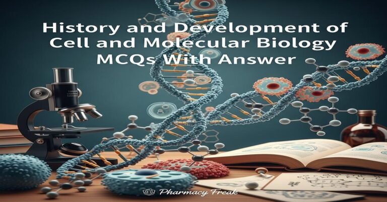 History and development of cell and molecular biology MCQs With Answer