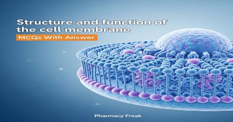 Structure and function of the cell membrane MCQs With Answer