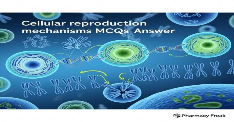 Cellular reproduction mechanisms MCQs With Answer