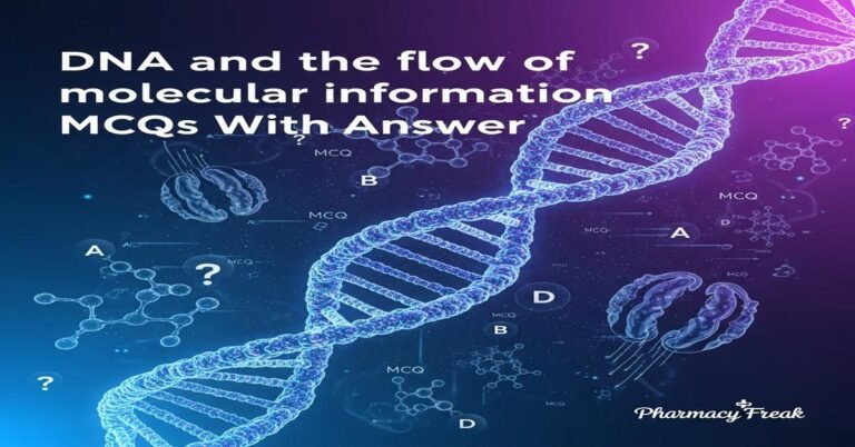 DNA and the flow of molecular information MCQs With Answer