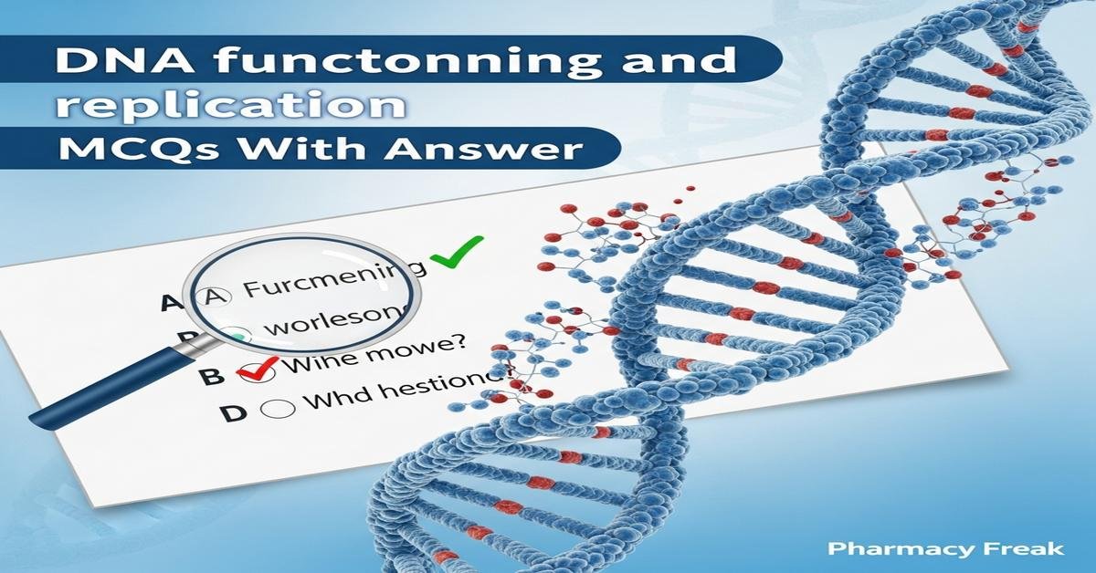 DNA functioning and replication MCQs With Answer