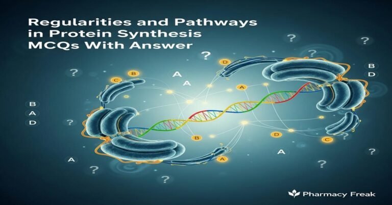 Regularities and pathways in protein synthesis MCQs With Answer