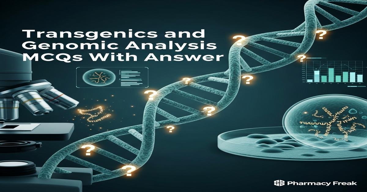 Transgenics and genomic analysis MCQs With Answer