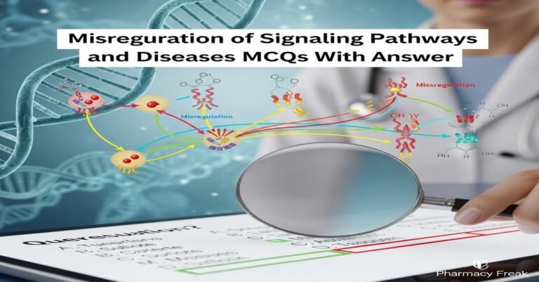 Misregulation of signaling pathways and diseases MCQs With Answer